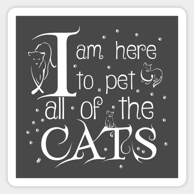 I Am Here To Pet All Of The Cats White Letters Sticker by Korry